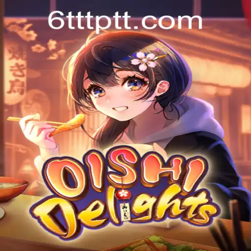 Descubra OishiDelights: O Novo Fenômeno dos Jogos com 6TTT.COM